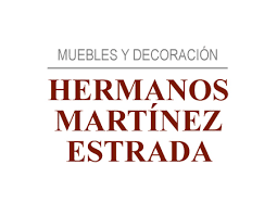 MUEBLES HERMANOS MARTÍNEZ ESTRADA